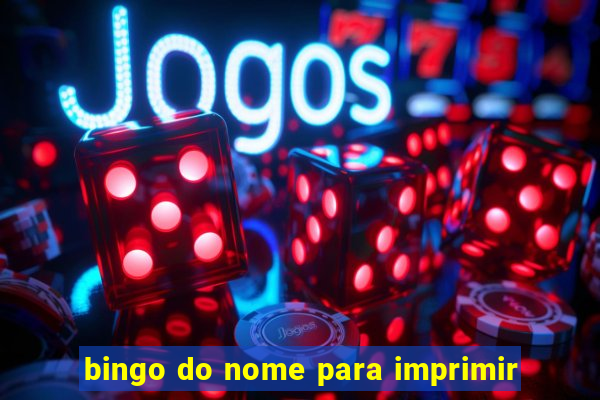 bingo do nome para imprimir