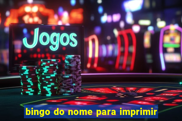 bingo do nome para imprimir