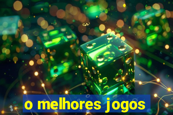 o melhores jogos