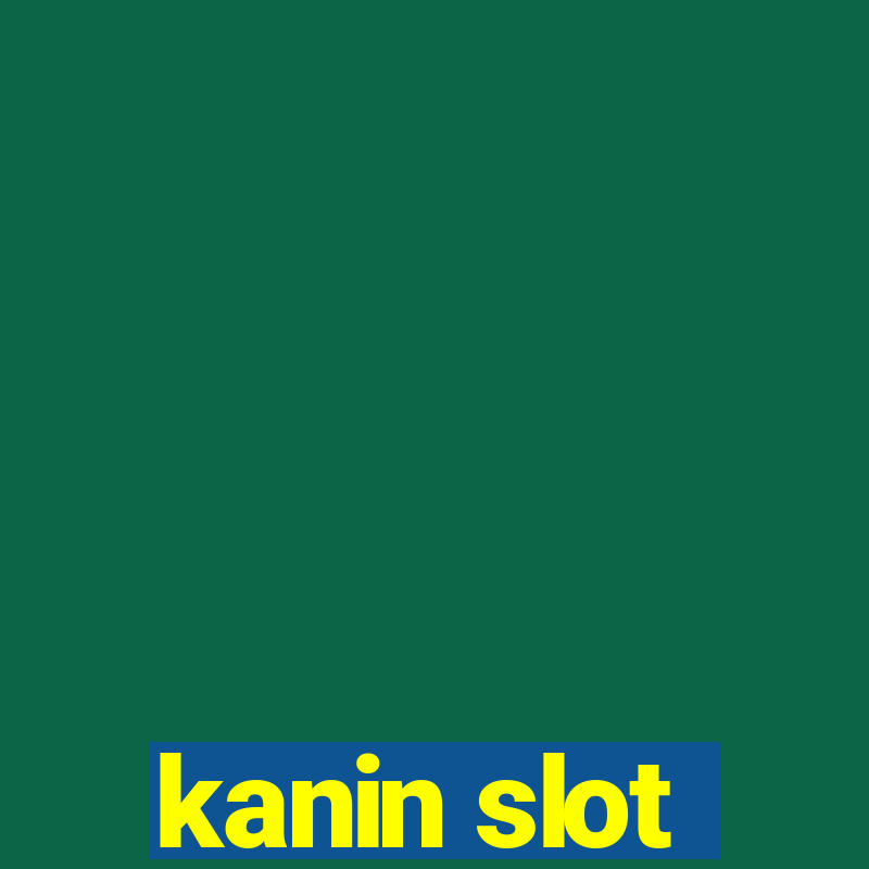 kanin slot