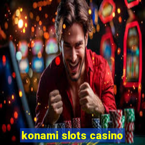 konami slots casino