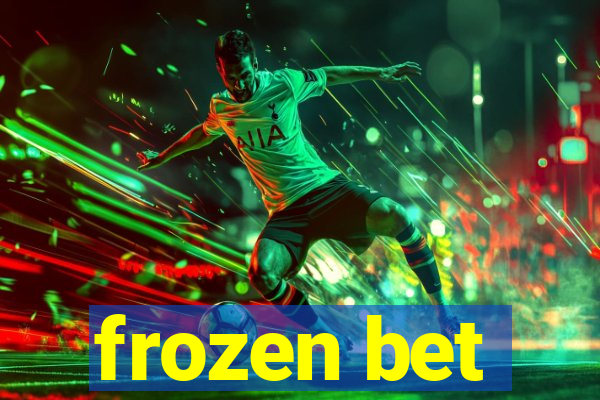 frozen bet