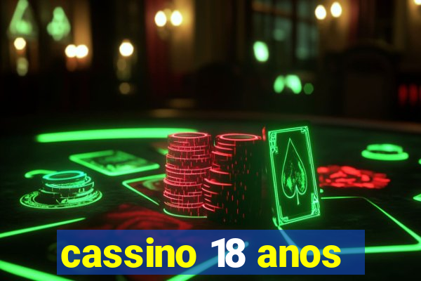 cassino 18 anos