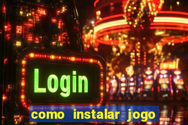 como instalar jogo do tigre