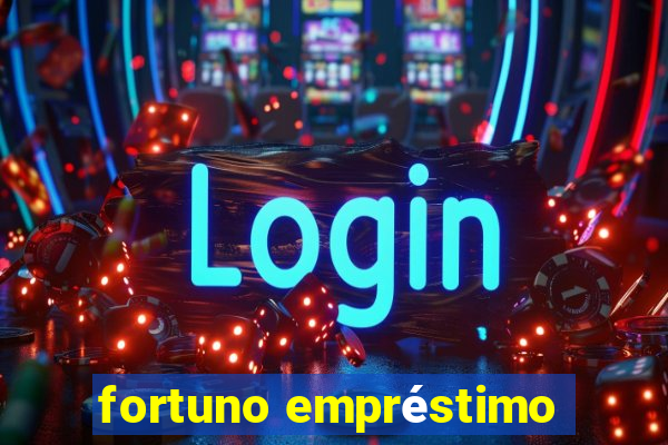 fortuno empréstimo