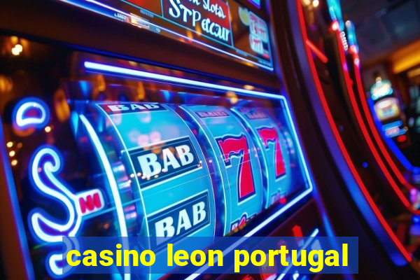 casino leon portugal