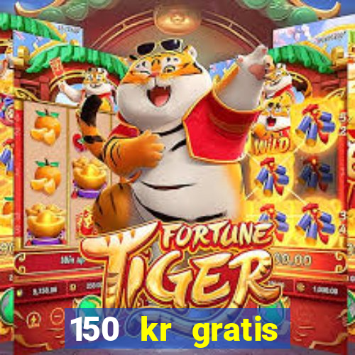 150 kr gratis casino uten innskudd