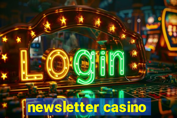 newsletter casino