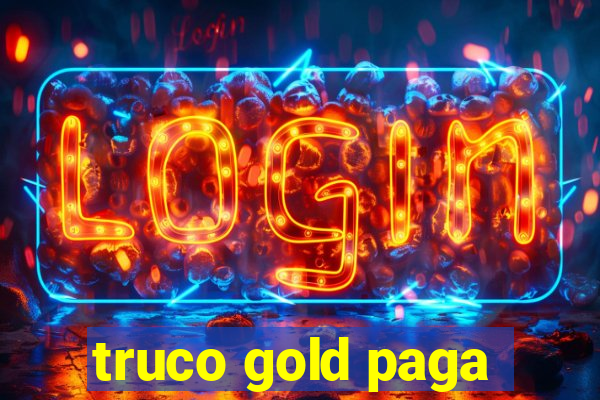 truco gold paga