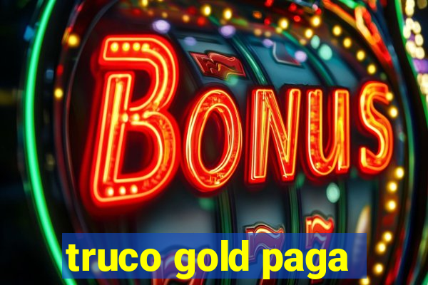 truco gold paga