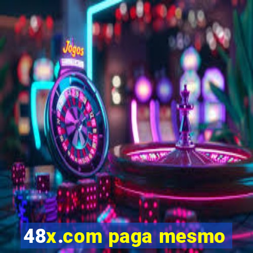 48x.com paga mesmo