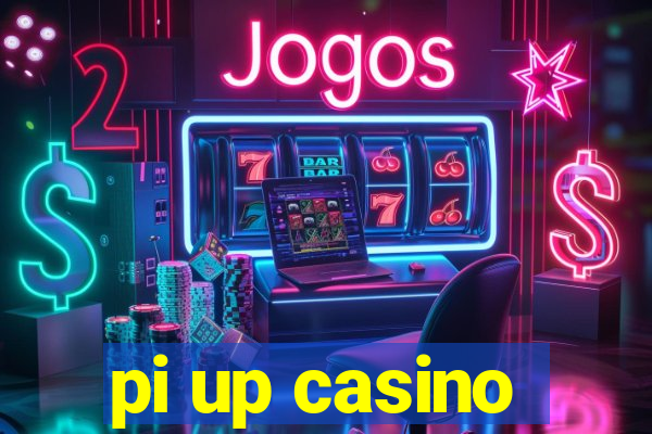 pi up casino