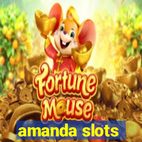 amanda slots