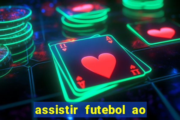 assistir futebol ao vivo sem travar