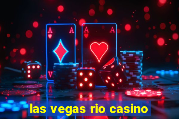 las vegas rio casino