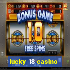 lucky 18 casino