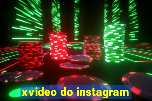 xvideo do instagram