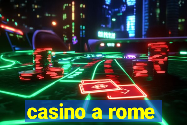 casino a rome