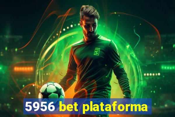 5956 bet plataforma