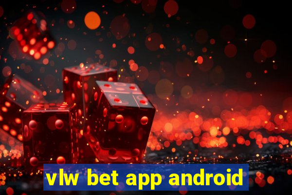 vlw bet app android