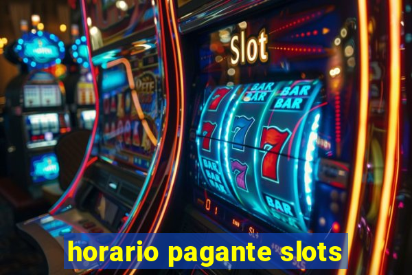 horario pagante slots