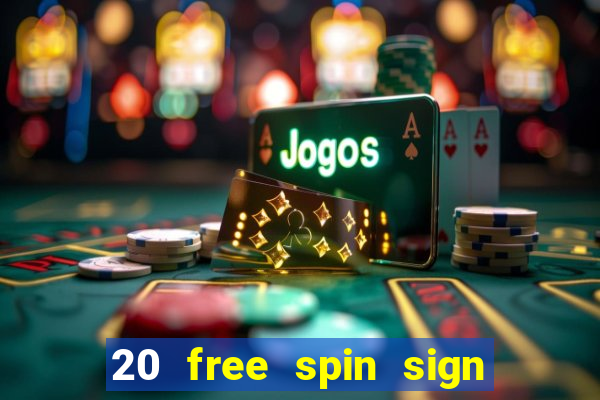 20 free spin sign up casino