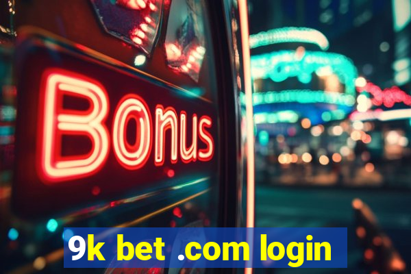 9k bet .com login