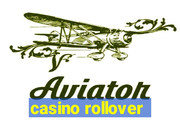 casino rollover