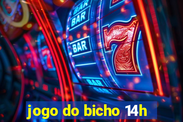 jogo do bicho 14h