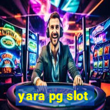 yara pg slot