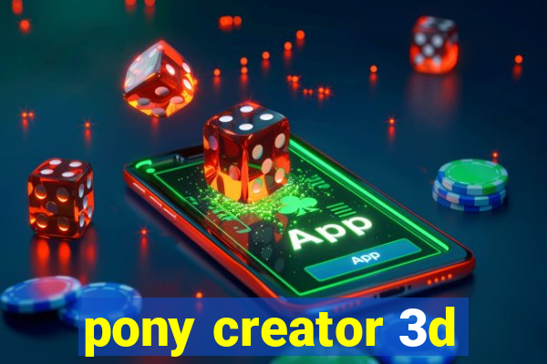 pony creator 3d