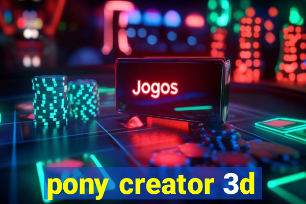 pony creator 3d