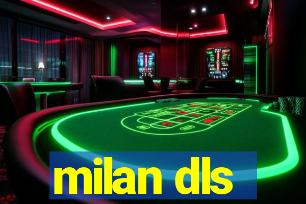 milan dls