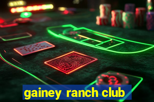 gainey ranch club