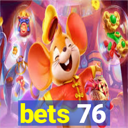 bets 76