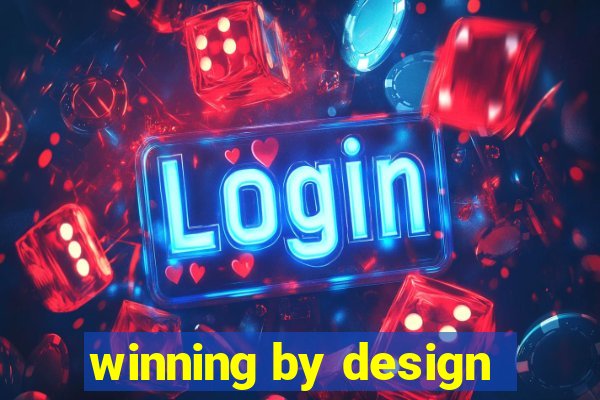 winning by design