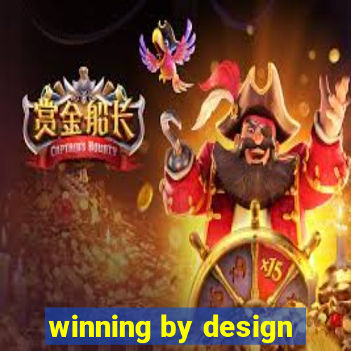 winning by design