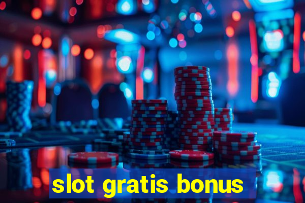 slot gratis bonus