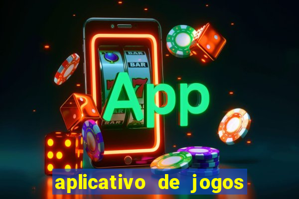 aplicativo de jogos para ganhar dinheiro grátis