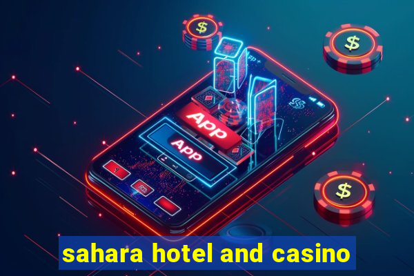 sahara hotel and casino