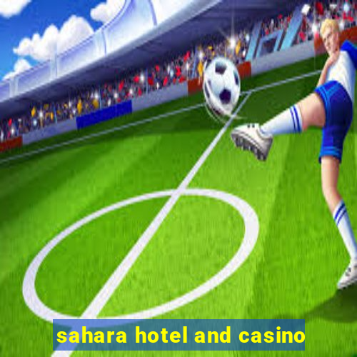 sahara hotel and casino