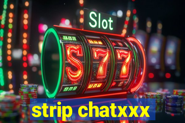 strip chatxxx