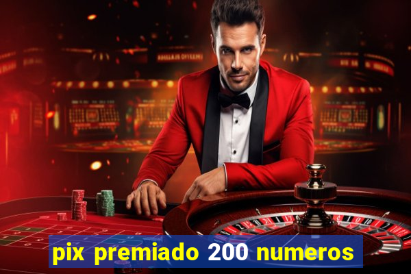 pix premiado 200 numeros