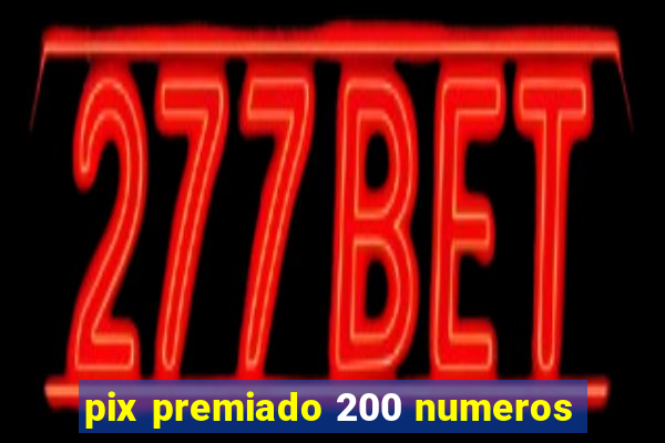 pix premiado 200 numeros