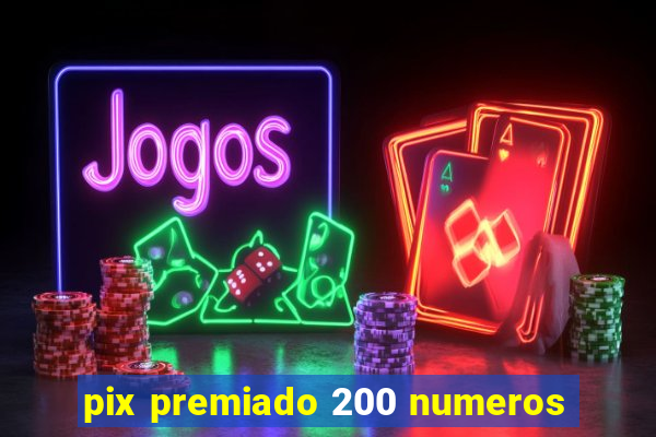 pix premiado 200 numeros