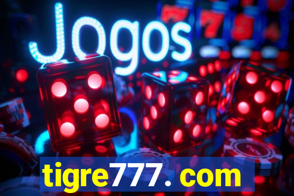 tigre777. com