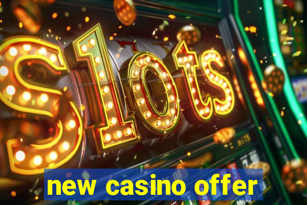 new casino offer