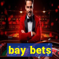 bay bets