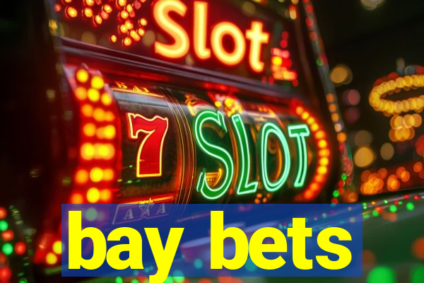 bay bets