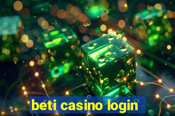 beti casino login